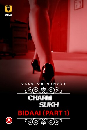 Charmsukh (Bidaai) Part 1 Ullu Originals Full Movie